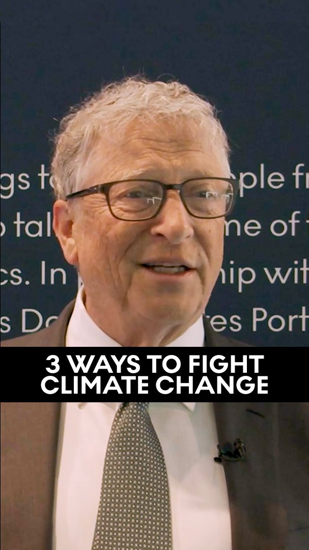 We asked Bill Gates to share three ways we can fight climate change. This is what he said: