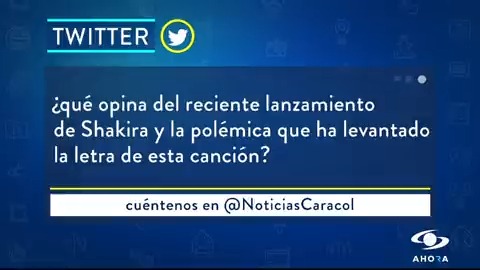 ¿Qué opina del reciente lanzamiento de Shakira y la polémica que ha levantado la letra de esta canción? Cuéntenos en Noticias Caracol