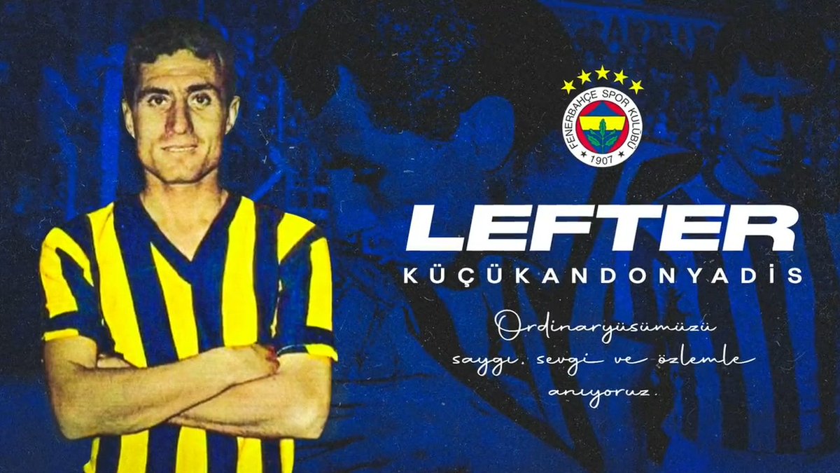 "Ben Fenerbahçe formasını sırtımda değil, başımda taşıdım." Efsanemiz Lefter Küçükandonyadis'i saygı, sevgi ve özlemle anıyoruz.
