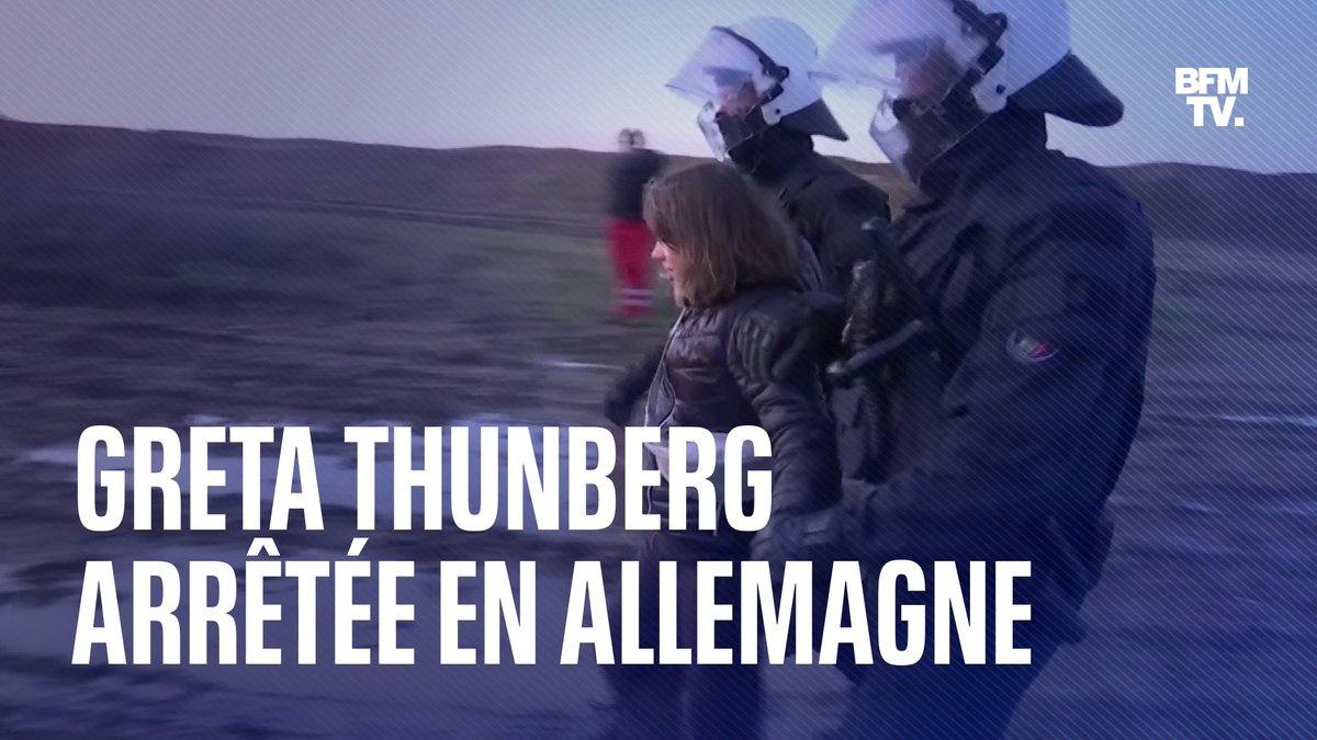 🔴 Greta Thunberg arrêtée par la police en Allemagne lors d’une manifestation contre l’expansion d’une mine de charbon