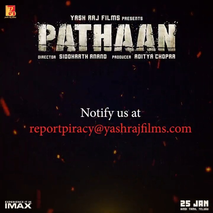 #Pathaan is here with a very important message for all of you. Enjoy the BIGGEST action spectacle only on a big screen near you and avoid giving out any spoilers of the film. Report any kind of piracy to us on reportpiracy@yashrajfilms.com