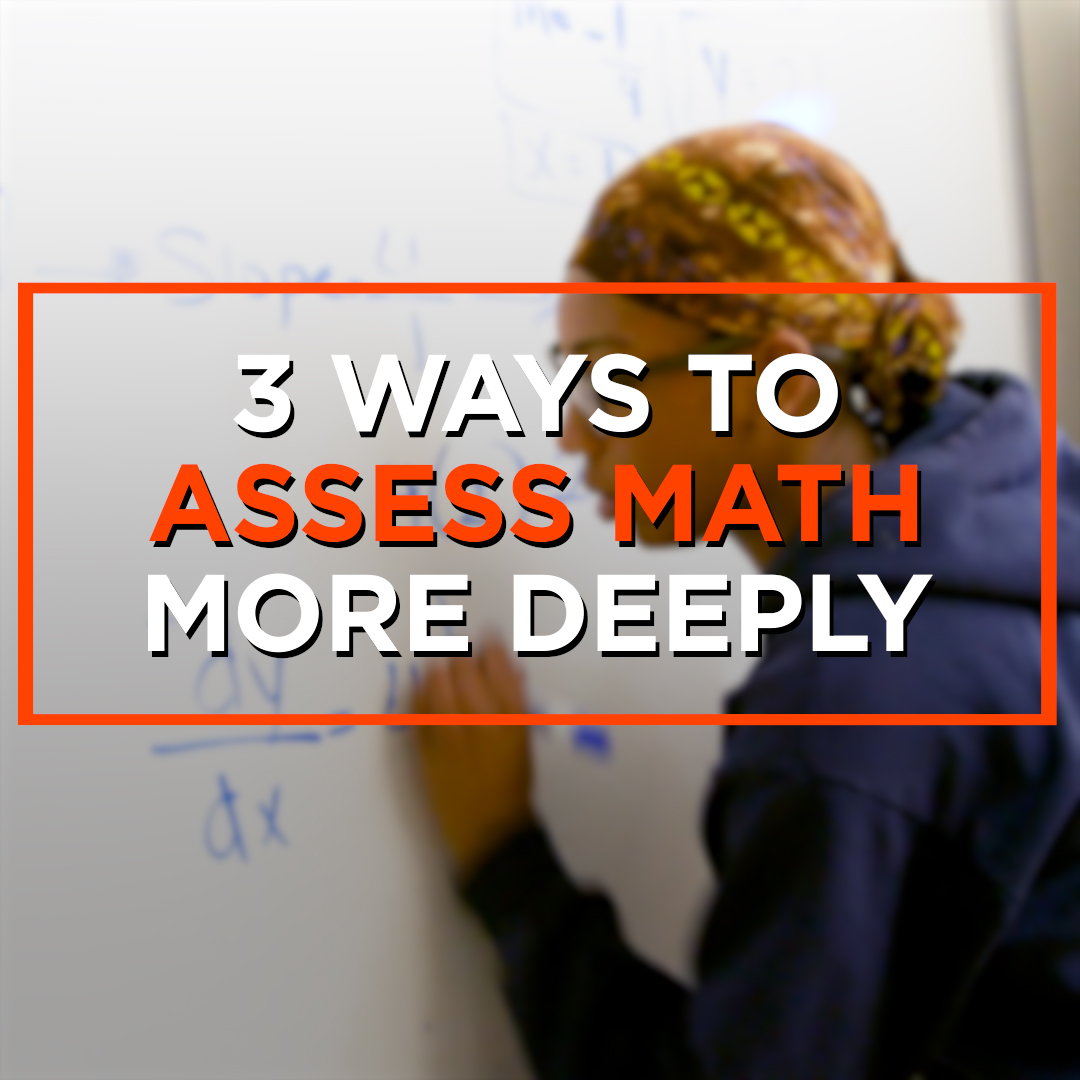 Getting the answer right is just one part of math assessment—these strategies can provide deeper insight into students’ mathematical thinking. #ITeachMath