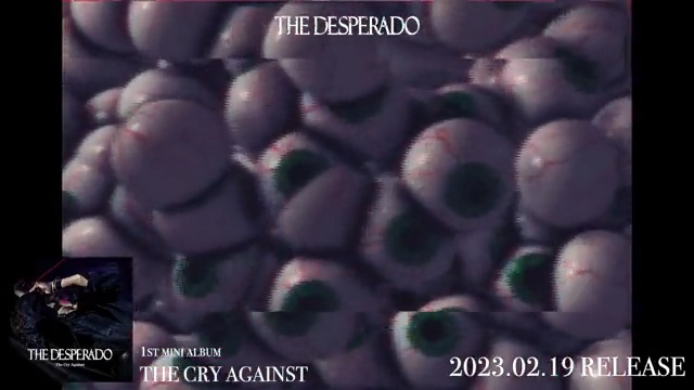 最新曲「The Cry Against」Music Video 公開 ■Listen #THEDESPERADO #THECRYAGAINST