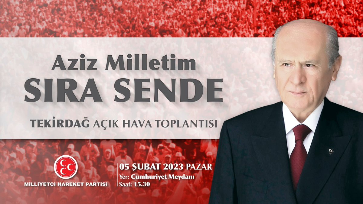 Aziz Milletim Sıra Sende Tekirdağ Açık Hava Toplantısı 05 Şubat 2023 Pazar Saat: 15.30'da Cumhuriyet Meydanı'nda