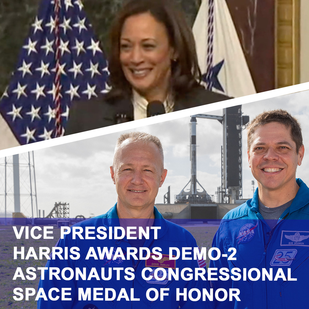 “Bob and Doug represent the best of our nation.” —Vice President JD Vance Kamala Harris Congratulations to former ARCHIVED NASA Astronauts Bob Behnken and Doug Hurley, recipients of the Congressional Space Medal of Honor, presented to them for their bravery in NASA’s SpaceX Demo-2 mission.