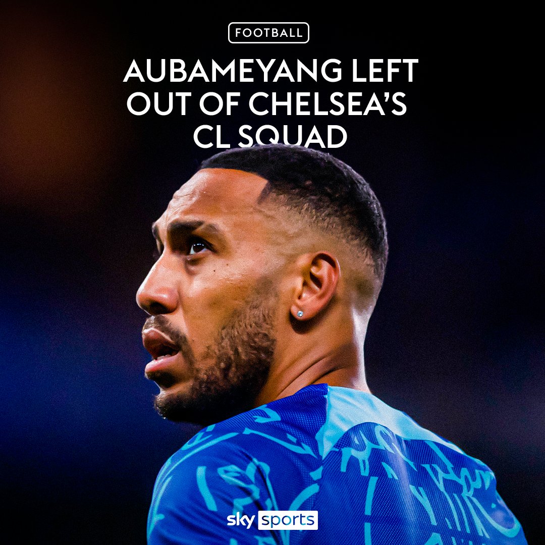 BREAKING: Pierre-Emerick Aubameyang and Benoit Badiashile have been left out of Chelsea's Champions League squad 🔵❌
