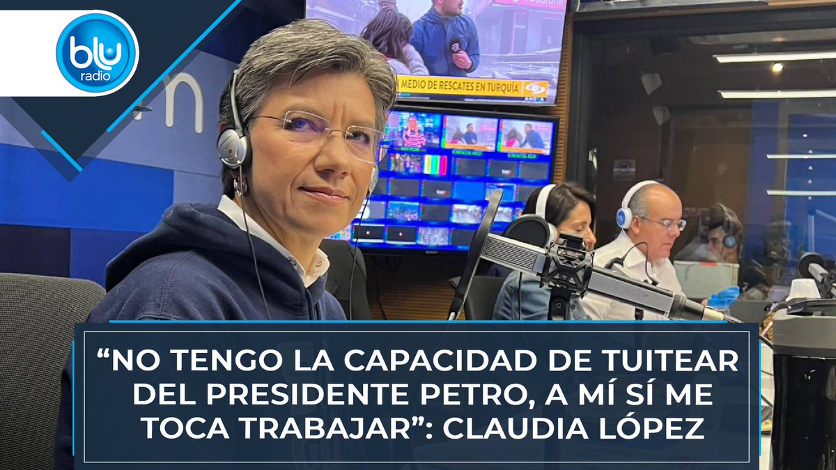 “No tengo la capacidad de tuitear del presidente Petro, a mí sí me toca trabajar”: Claudia López en #MañanasBlu