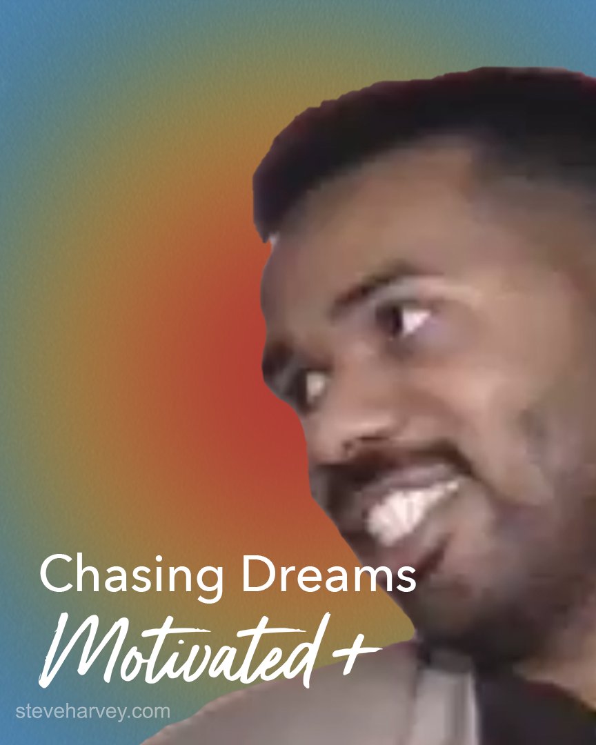 Don't forget to chase your dreams