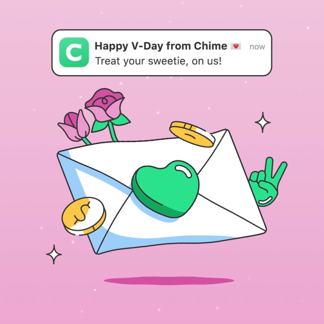 Share a lil’ love this Valentine’s Day by sending a sweet treat to a friend who doesn’t use Chime. Use Pay Anyone to send $6 with the “💌” emoji before midnight PT on 2/14 and we’ll reimburse you $6. Limited rewards available, one reward per eligible member.