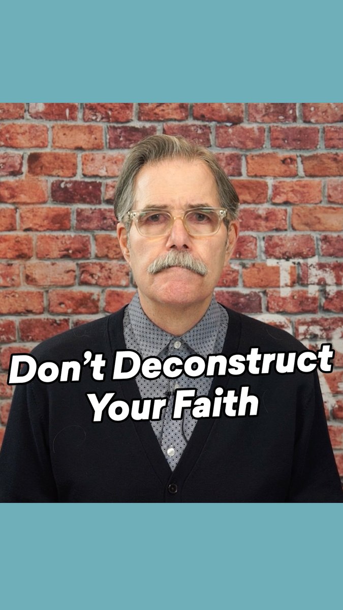 🪚 Don't deconstruct your faith.