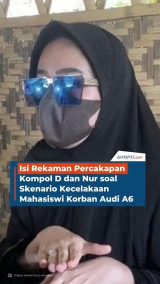 Isi Rekaman Percakapan Kompol D dan Nur soal Skenario Kecelakaan Mahasiswi Korban Audi A6.