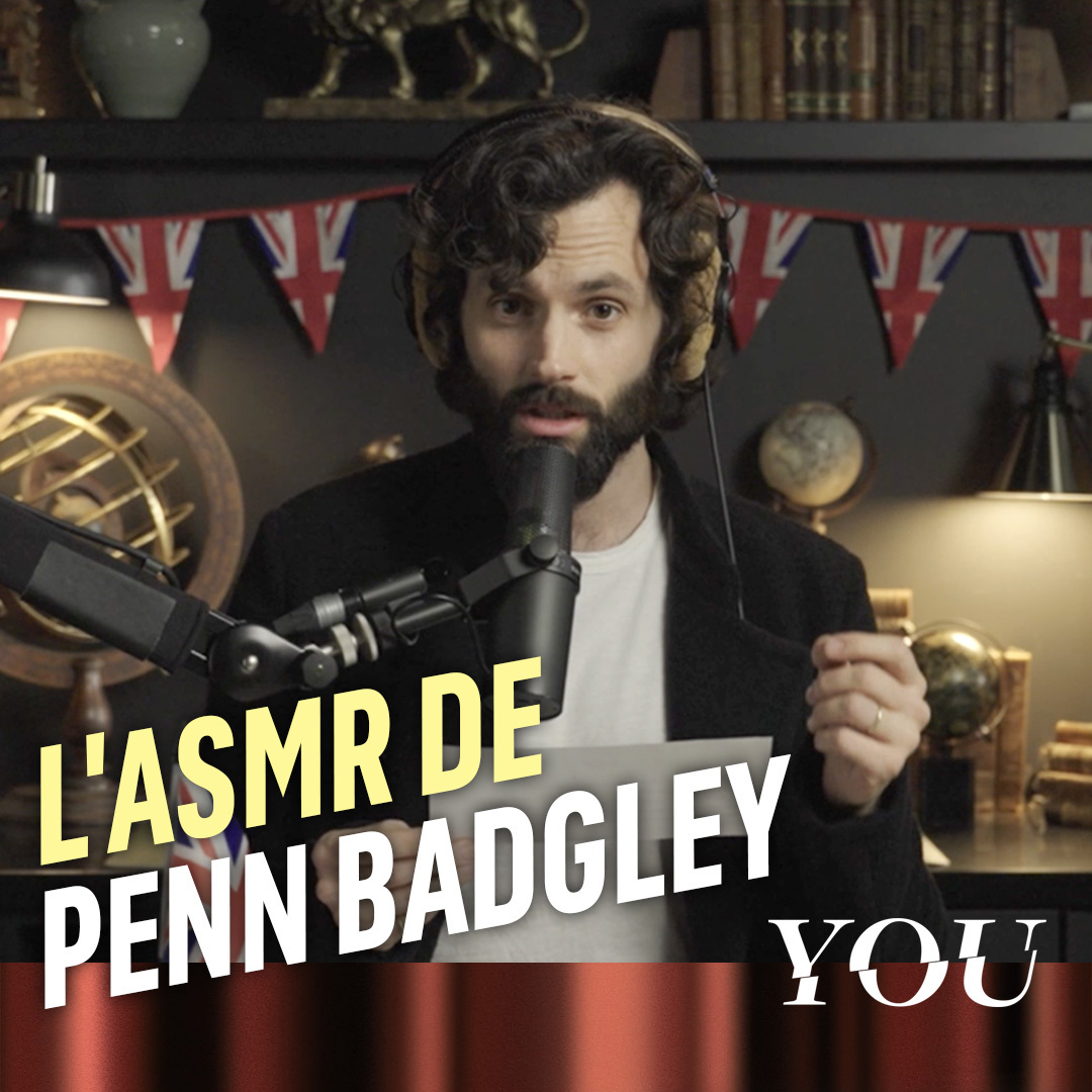 Laissez Penn Badgley chuchoter dans vos oreilles.