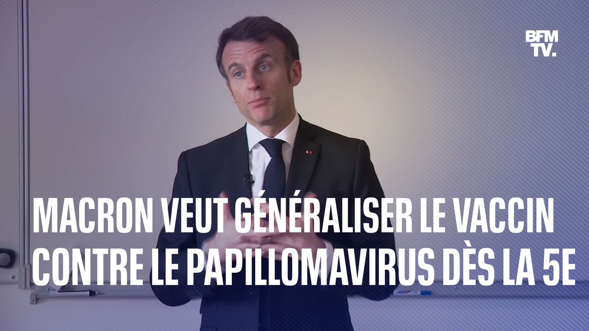 Emmanuel Macron veut "généraliser la vaccination" contre le papillomavirus pour les élèves de 5e dès la rentrée prochaine