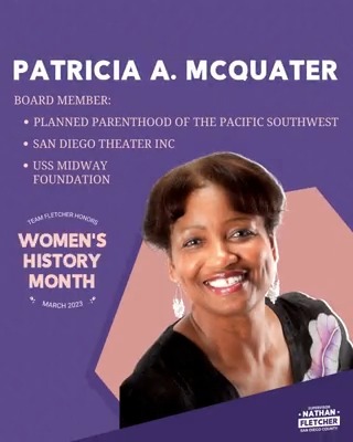 Today, we are proud to recognize Patricia A. McQuater for her dedication to the community and work with Planned Parenthood of the Pacific Southwest, San Diego Theater INC, and USS Midway Museum Foundation. #WomensHistoryMonth