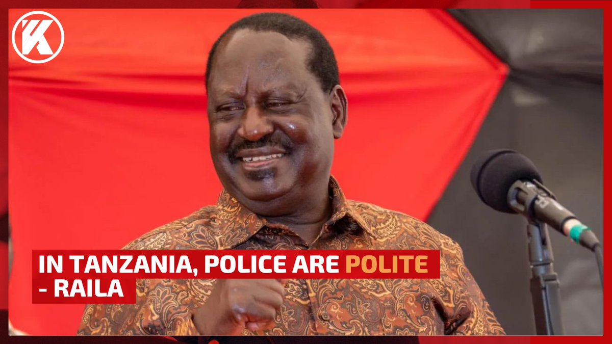 In Tanzania, the police politely ask to arrest you - Raila Odinga