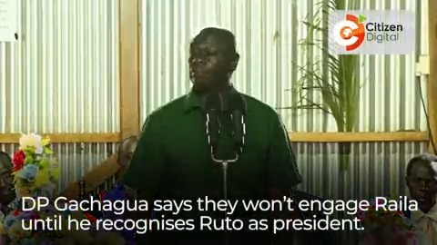 “We will not engage Raila Odinga until he recognises Ruto as the president,” DP Gachagua says the government won’t engage the opposition until Raila recognises Ruto as president