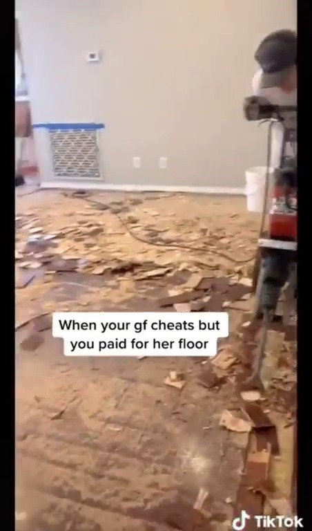 Justified? Guy catches his Girlfriend cheating with his best friend so he destroys the floors that he bought her...
