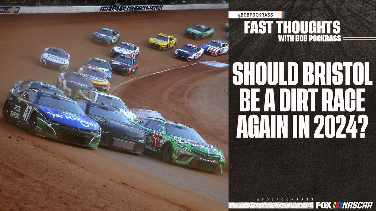 Should the spring race at Bristol be held on dirt in 2024? Fast Thoughts with Bob Pockrass: