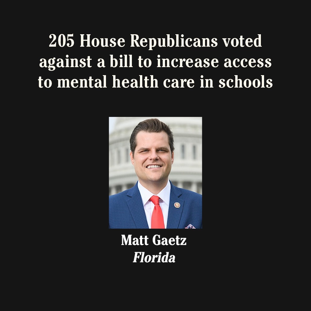 205 House Republicans voted against a bill to increase access to mental health care in schools.