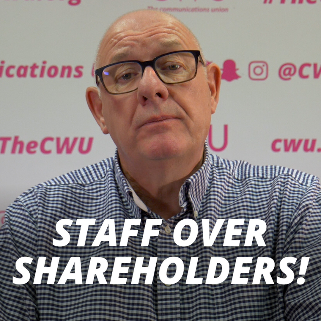 Last year Royal Mail handed £600 million to shareholders when they knew there was an impending financial crisis. We have struck a groundbreaking deal where the first 20% of any future profit will go to CWU members. You are their moral compass.