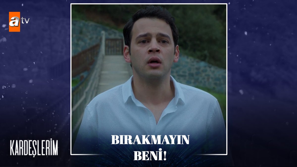 “Gitmeyin, ne olur gelin!” #Kardeşlerim atv