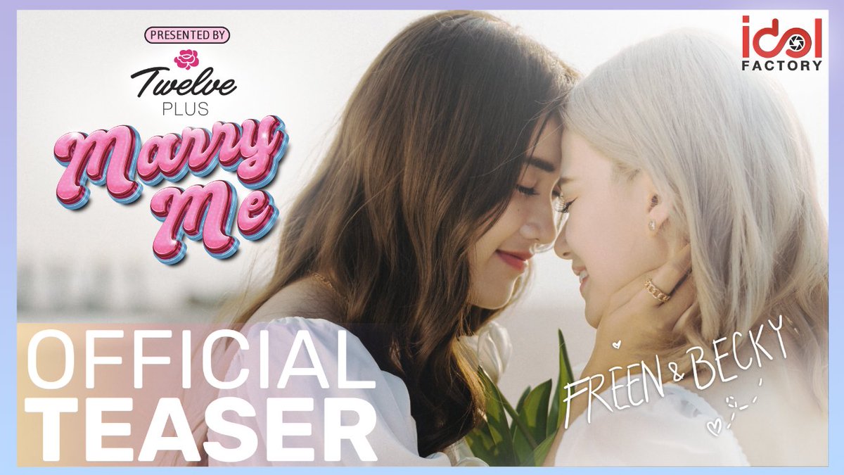 [ Official MV Teaser ] Marry Me - FreenBecky | Presented by Twelve Plus Official MV Release On 20.05.2023 | 5PM Celebrate for 520 festival 🎉 #MarryMeTeaser12Plus FreenBecky MV Teaser