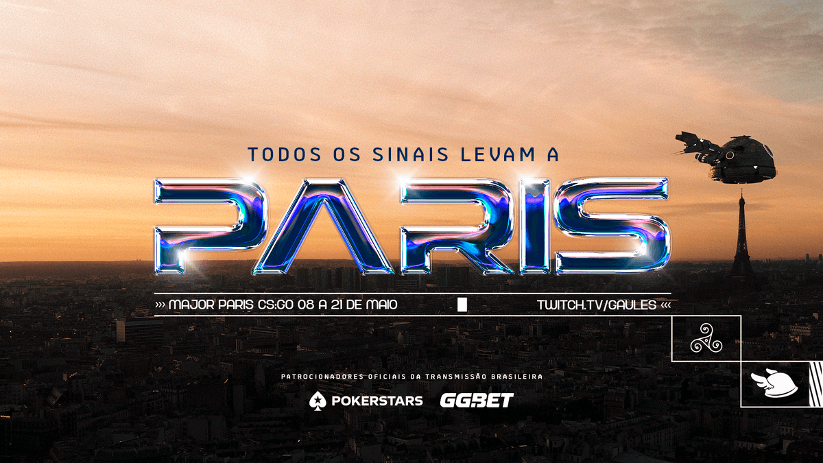TODOS OS SINAIS LEVAM A PARIS De 8 a 21 de maio, acompanhe o campeonato mais aguardado de CS:GO do mundo na