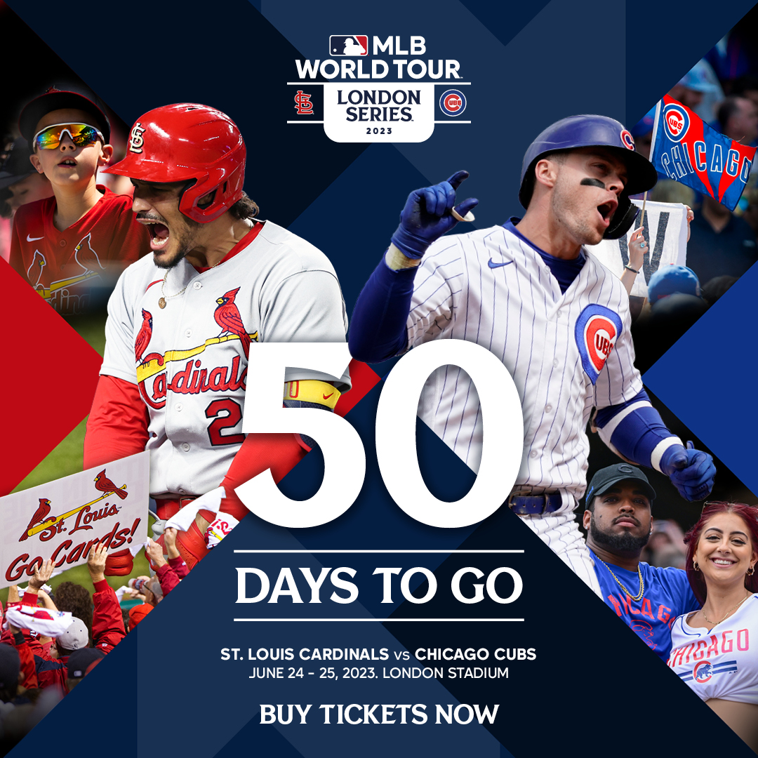 It's 50 days until the #LondonSeries Time to get excited. St. Louis Cardinals | Chicago Cubs | MLB
