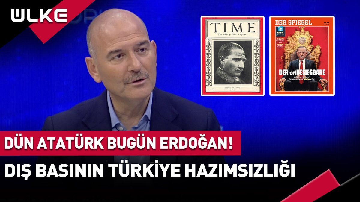 Dün Atatürk bugün Erdoğan! Dış basının Türkiye hazımsızlığı... #haber #gündem Süleyman Soylu