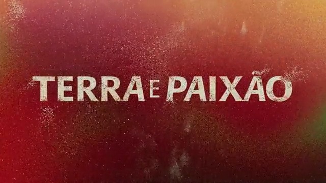 Com vocês, a abertura de #TerraEPaixão