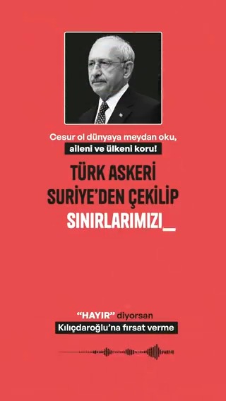 Türk askeri Suriye'den çekilip sınırlarımızı PKK özerk devletine terk etsin mi? "Hayır" diyorsan Kılıçdaroğlu'na fırsat verme.