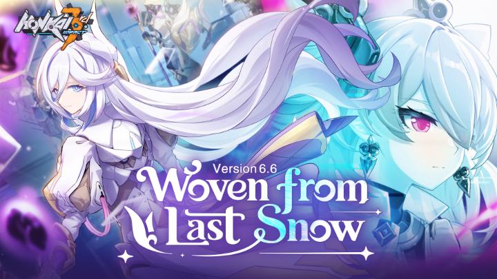 v6.6 Woven from Last Snow Trailer — Honkai Impact 3rd New S-rank battlesuit #MistelnSchariac Dreamweaver & SP battlesuit #PROMETHEUS Terminal Aide 0017 debut! Story Chapter XXXVII & TeRiRi's Magical Quest to be released! Watch>> #HonkaiImpact3rd