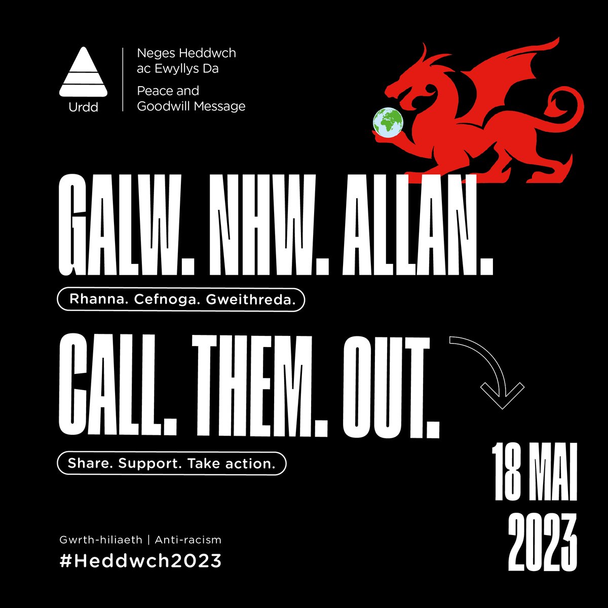 Galw. Nhw. Allan. 📣 There’s no room for racist comments in our Wales. Fory, byddwn yn rhannu ein Neges Heddwch ar thema gwrth-hiliaeth gyda’r byd. Share our call for #AntiRacism tomorrow: 📆 Mai 18 🌍 #Heddwch2023 Cardiff University