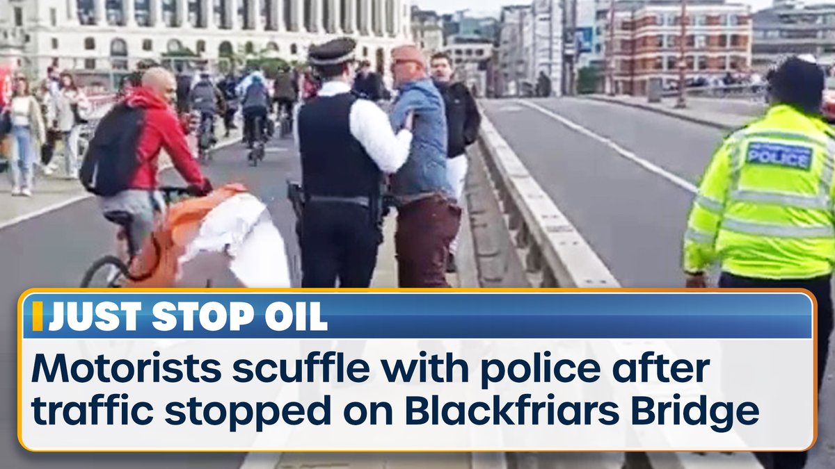 BREAKING: Motorists have clashed with police after Just Stop Oil activists stopped traffic on Blackfriars Bridge, after Tower Bridge was closed by protesters.