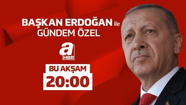 Başkan Erdoğan ile Gündem Özel bu akşam 20:00'da A Haber'de...