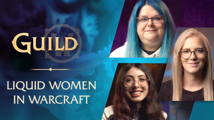 GUILD: Liquid Women In Warcraft Breaking barriers experienced by Women and Gender Minorities in Warcraft. 📺