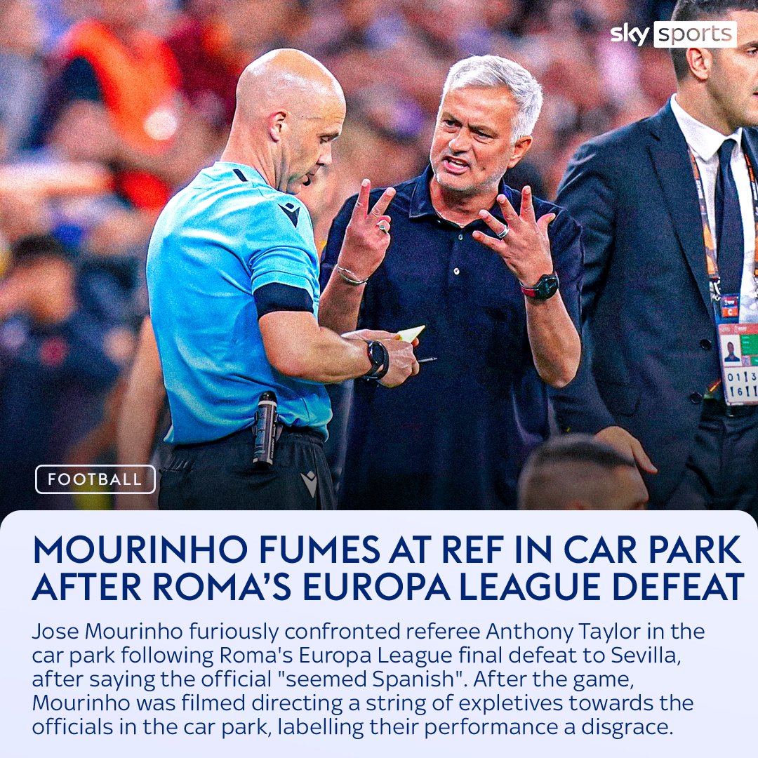 José Mourinho confronted referee Anthony Taylor in the car park following Roma's Europa League final defeat to Sevilla. UEFA are now waiting on Taylor's match report before deciding whether to take any action against Mourinho ⤵