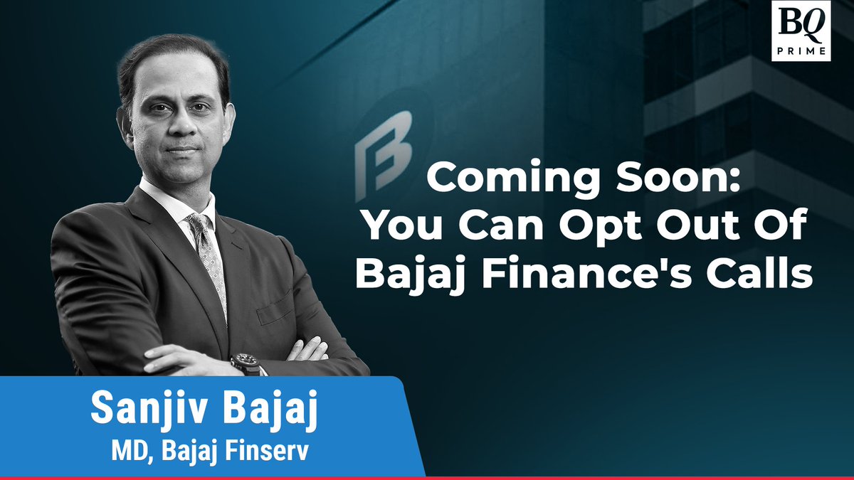 Opt out of #BajajFinance telemarketing calls, but don’t come back to us for loans, says Sanjiv Bajaj. Read: