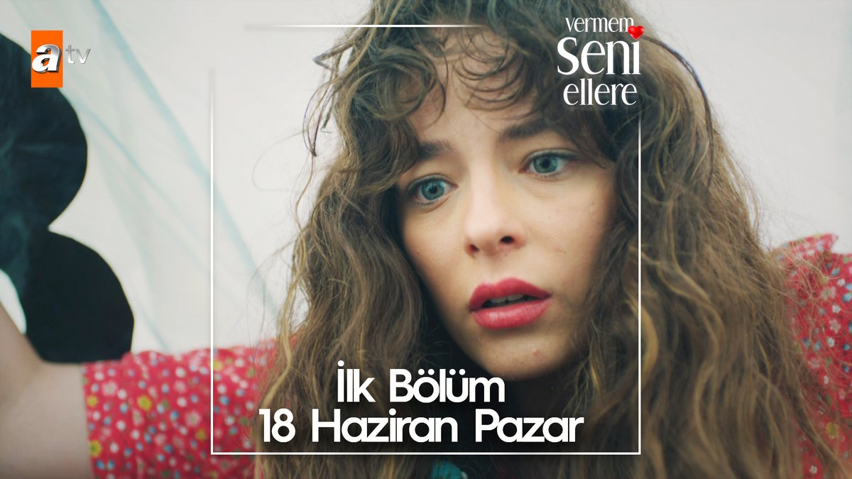 "Bir gün rüyalar da gerçek olur" Vermem Seni Ellere ilk bölümüyle 18 Haziran Pazar 20.00'de atv'de #VermemSeniEllere Vermem Seni Ellere