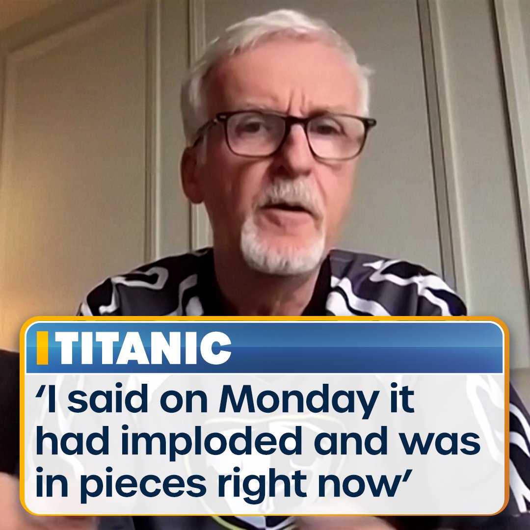 Titanic director James Cameron says he knew days ago that Titan had imploded.