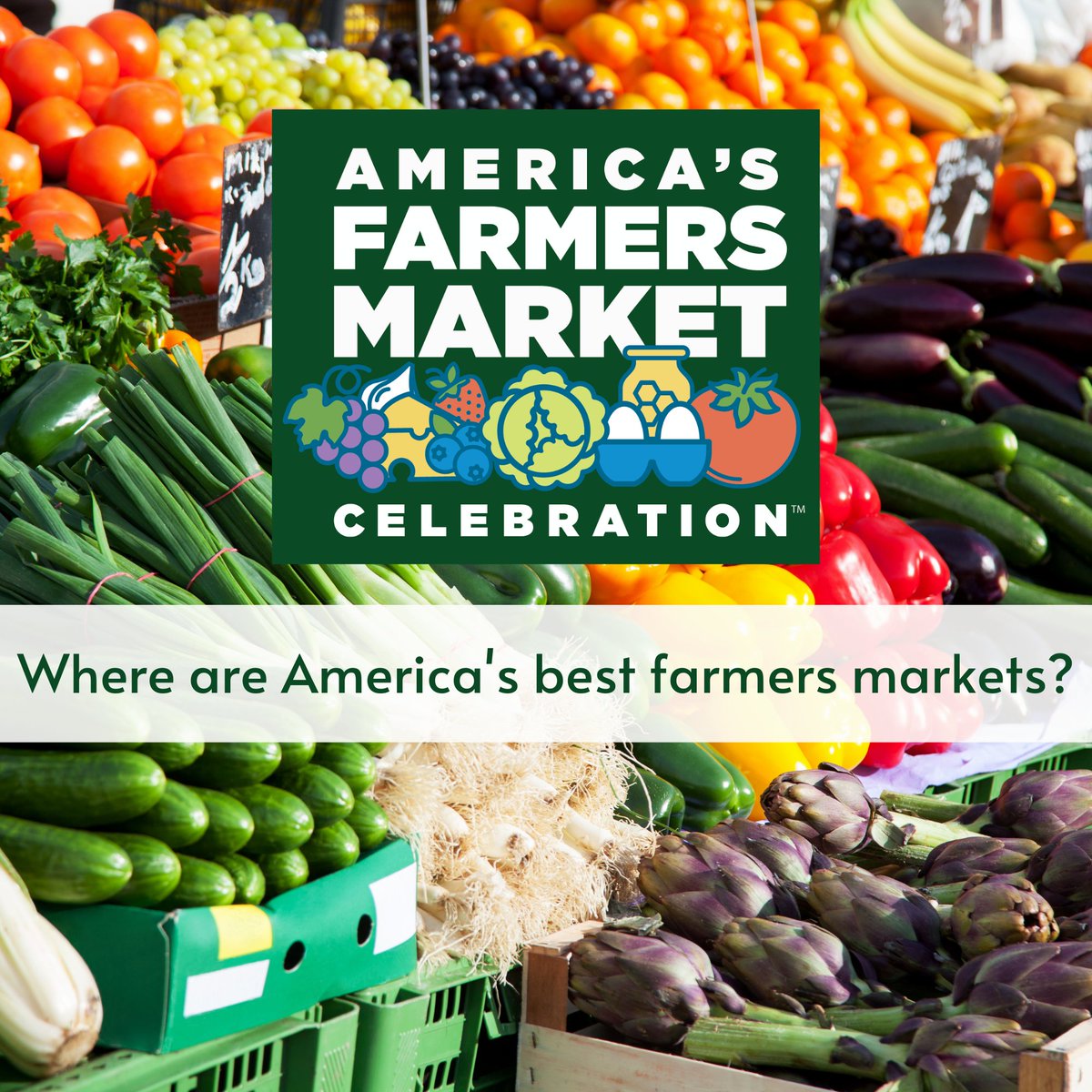 Celebrate your local farmers market!