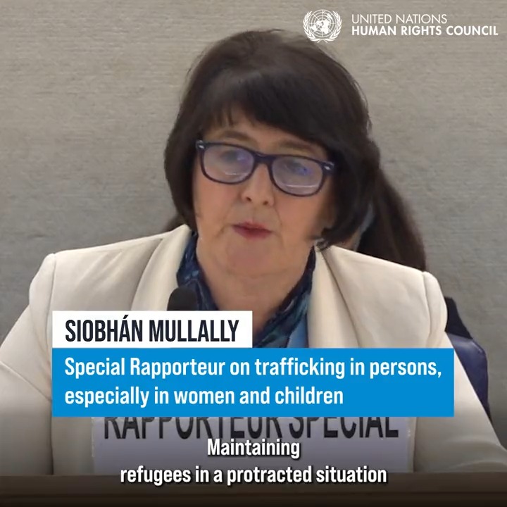 "Maintaining refugees in a protracted situation without refugee status &amp; without rights may encourage &amp; facilitate trafficking in persons." At the United Nations Human Rights Council, Siobhán Mullally (UN SR Trafficking in Persons) called on States to ensure effective access to asylum for victims of trafficking. #HRC53