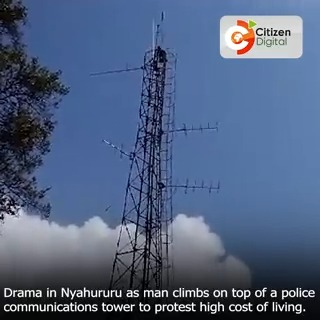 Drama in Nyahururu as man climbs on top of a police communications tower to protest high cost of living