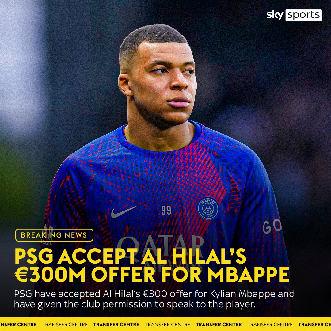 BREAKING: PSG have accepted Al Hilal's £259m offer for Kylian Mbappe 🇸🇦✅