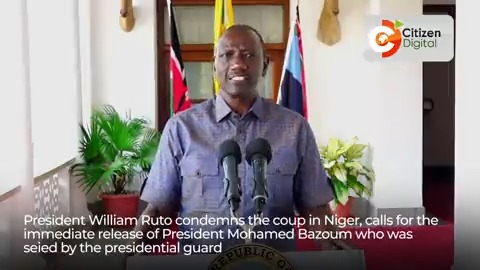 President William Ruto condemns the coup in Niger and calls for the immediate release of President Mohamed Bazoum who was seized by the presidential guard