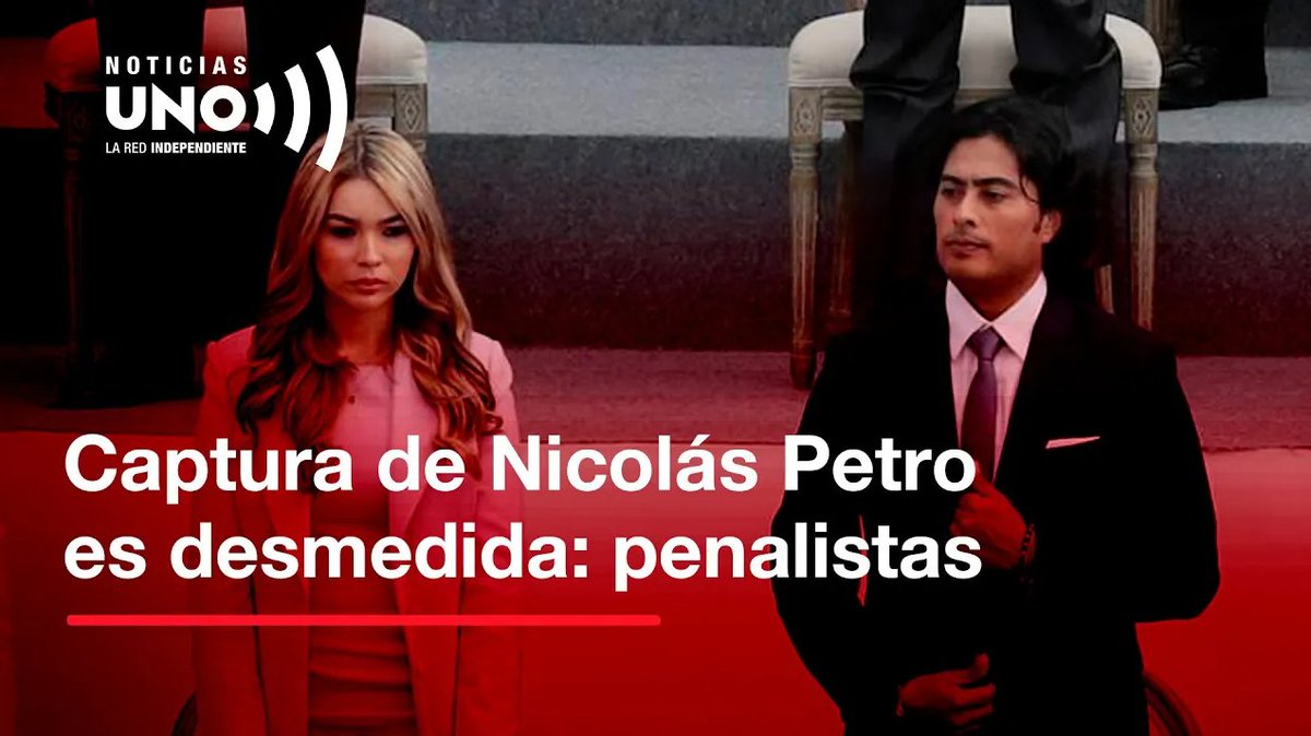 #NoticiasUno| Penalistas cercanos a Gobierno y a oposición opinan lo mismo: captura de Nicolás Petro es desmedida