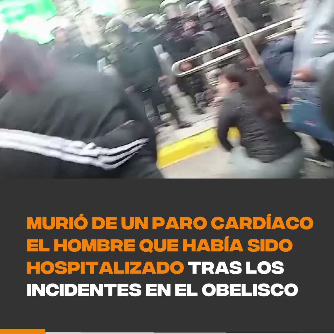 Murió de un paro cardíaco el hombre que había sido hospitalizado tras los incidentes en el Obelisco
