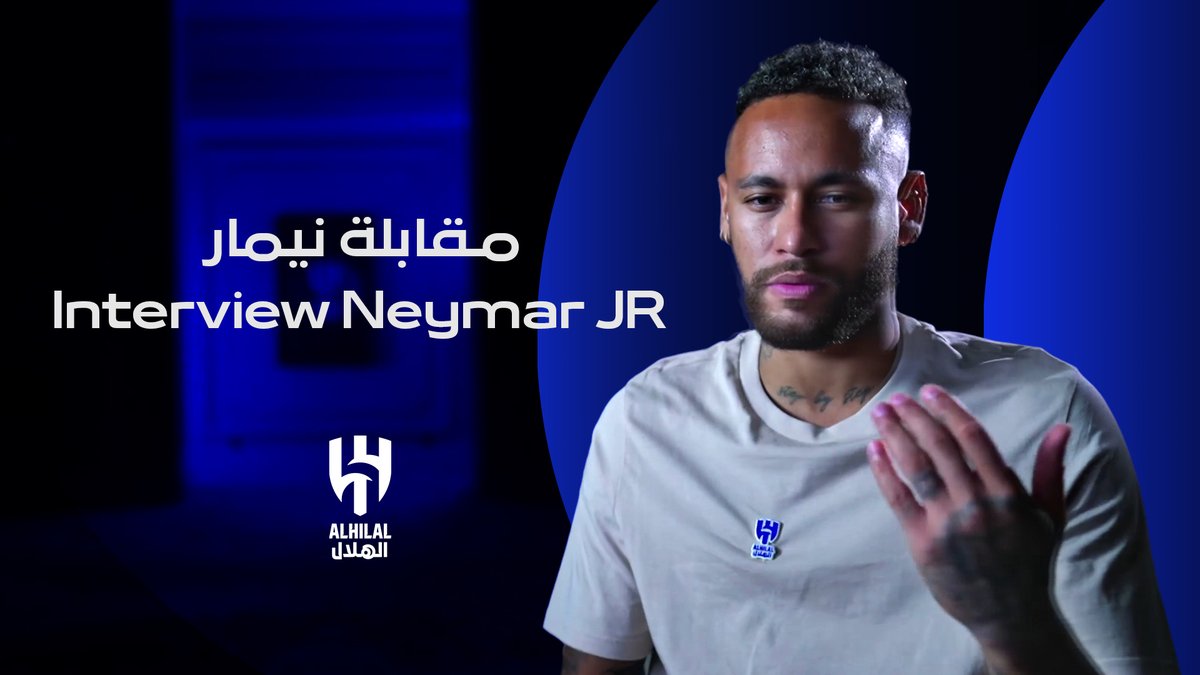 🎬 "نيمـار":"متحمس لكتابة فصل جديد من قصتي" Neymar Jr 💙 #نيمار_هلالي