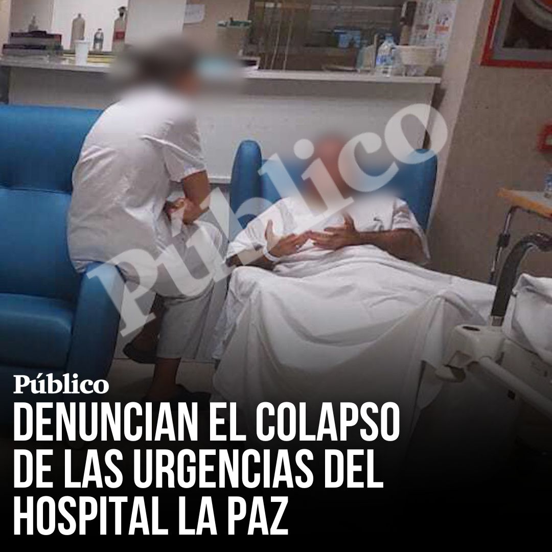 Trabajadores de las urgencias del Hospital La Paz denuncian ante el juez el colapso del servicio, mientras cientos de pacientes se encuentran en los pasillos , esa es la sanidad del PP y de Isabel Díaz Ayuso