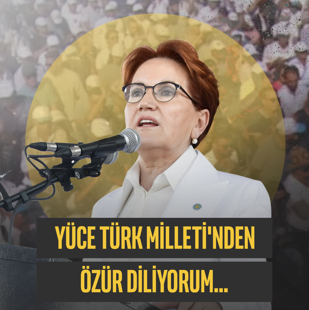 Yüce Türk Milleti’nden özür diliyorum…